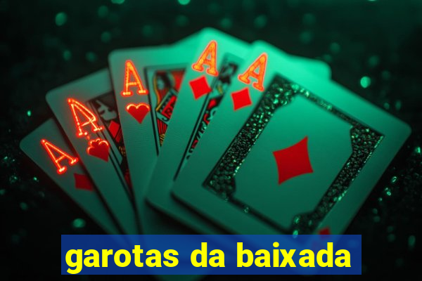 garotas da baixada